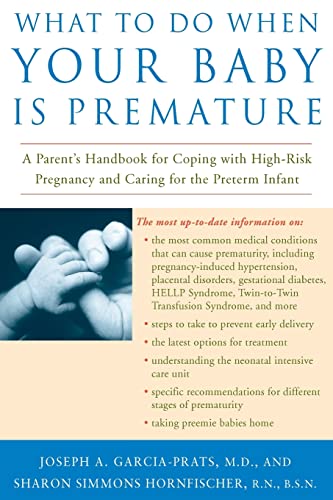 What to Do When Your Baby Is Premature A Parent's Handbook for Coping with High [Paperback]