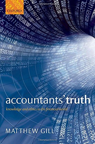 Accountants' Truth Knowledge and Ethics in the Financial World [Hardcover]