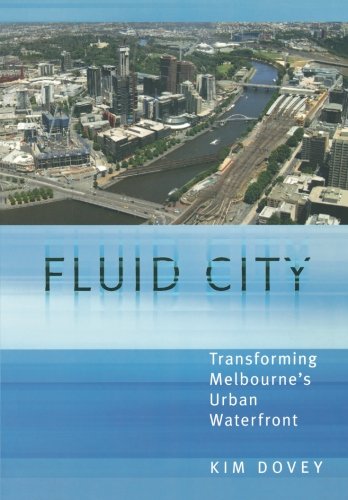 Fluid City Transforming Melbourne's Urban Waterfront [Paperback]