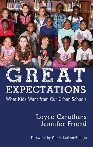 Great Expectations What Kids Want From Our Urban Public Schools (hc) [Hardcover]