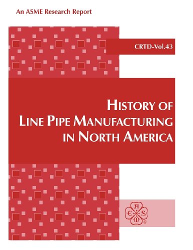 History Of Line Pipe Manufacturing In North America (crtd) [Paperback]