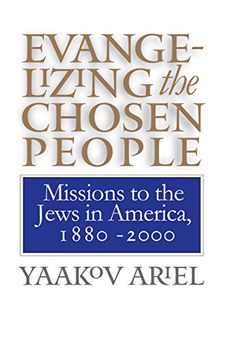 Evangelizing the Chosen People Missions to the Jews in America, 1880-2000 [Paperback]
