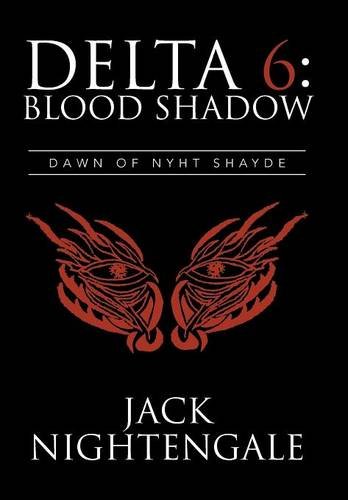 Delta 6 Blood Shadow Dawn Of Nyht Shayde [Hardcover]