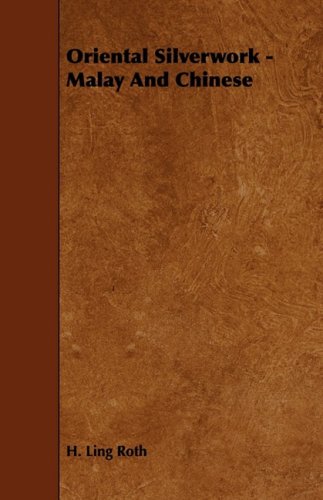 Oriental Silverwork - Malay and Chinese [Paperback]