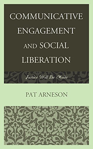Communicative Engagement and Social Liberation Justice Will Be Made [Paperback]