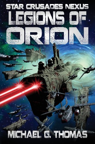 Legions Of Orion (star Crusades Nexus, Book 1) [Paperback]