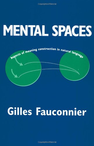 Mental Spaces Aspects of Meaning Construction in Natural Language [Paperback]