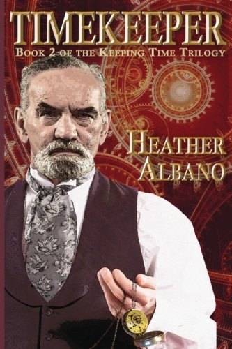 Timekeeper A Steampunk Time-Travel Adventure (keeping Time) (volume 2) [Paperback]