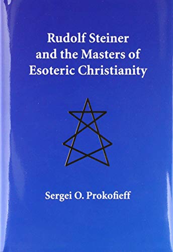 Rudolf Steiner and the Masters of Esoteric Christianity [Hardcover]