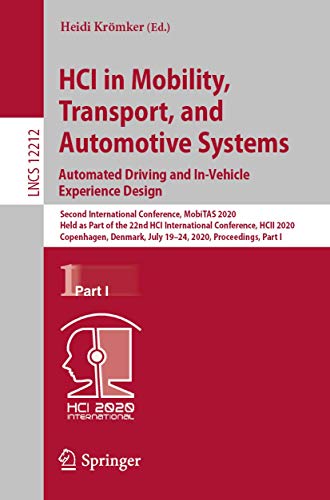 HCI in Mobility, Transport, and Automotive Systems. Automated Driving and In-Veh [Paperback]