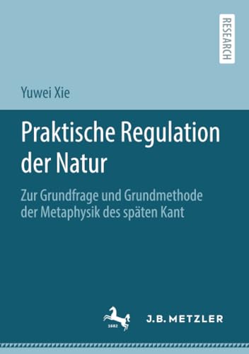 Praktische Regulation der Natur Zur Grundfrage und Grundmethode der Metaphysik  [Paperback]