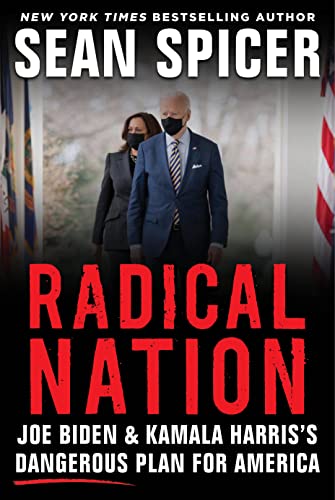 Radical Nation: Joe Biden and Kamala Harriss Dangerous Plan for America [Hardcover]