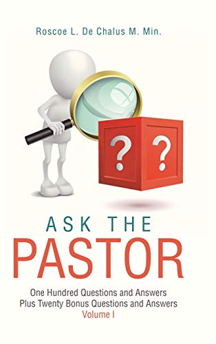 Ask the Pastor  One Hundred Questions and Answers Plus Twenty Bonus Questions a [Hardcover]