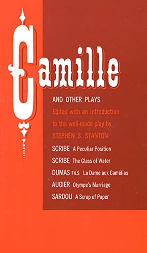 Camille and Other Plays A Peculiar Position The Glass of Water La Dame aux Ca [Paperback]