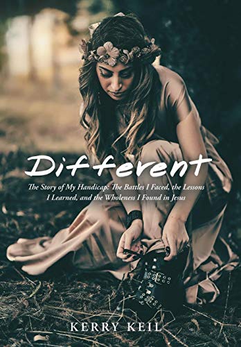 Different  The Story of My Handicap the Battles I Faced, the Lessons I Learned [Hardcover]
