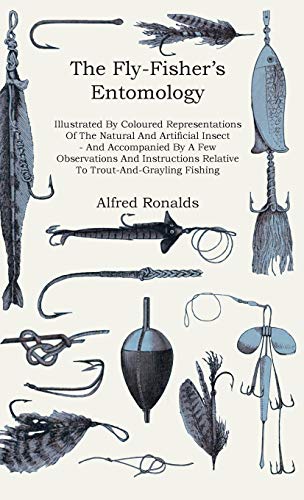 Fly-Fisher's Entomology - Illustrated by Coloured Representations of the Natural [Hardcover]