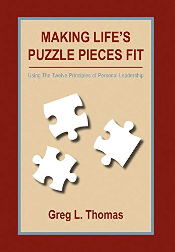 Making Life's Puzzle Pieces Fit  Using the Twelve Principles of Personal Leader [Hardcover]