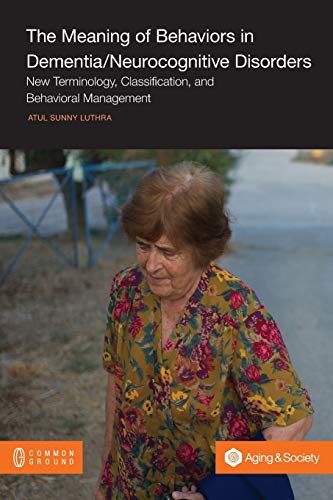 The Meaning Of Behaviors In Dementia/neurocognitive Disorders New Terminology,  [Paperback]