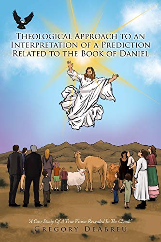 Theological Approach To An Interpretation Of A Prediction Related To The Book Of [Paperback]