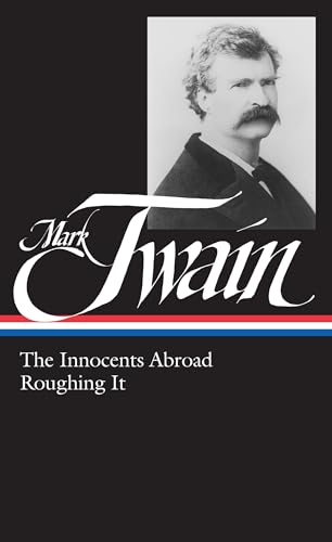 Mark Twain The Innocents Abroad, Roughing It (LOA 21) [Hardcover]