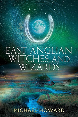 East Anglian Witches and Wizards [Paperback]
