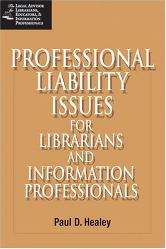Professional Liability Issues for Librarians and Information Professionals [Paperback]