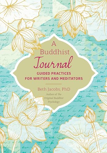 A Buddhist Journal Guided Practices for Writers and Meditators [Paperback]