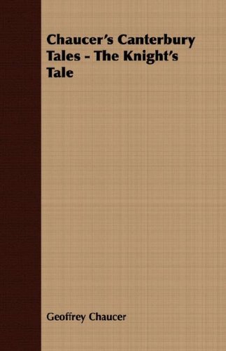 Chaucer's Canterbury Tales - the Knight's Tale [Unknown]