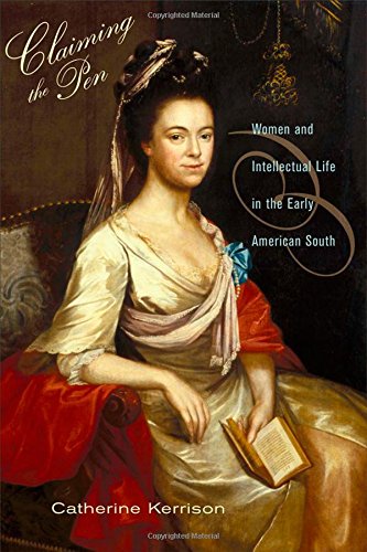 Claiming The Pen Women And Intellectual Life In The Early American South [Hardcover]