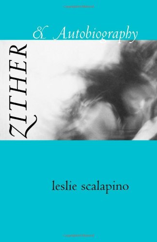 Zither &amp Autobiography [Paperback]