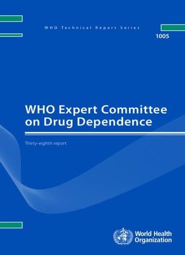 WHO Expert Committee on Drug Dependence Thirty-eighth Report [Paperback]