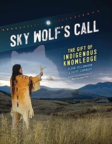 Sky Wolf's Call The Gift of Indigenous Knowledge [Paperback]