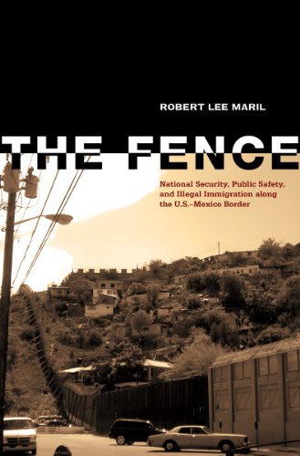 The Fence National Security, Public Safety, and Illegal Immigration along the U [Hardcover]