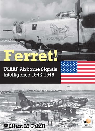 Ferret USAAF Airborne Signals Intelligence Development and Operations 1942-194 [Hardcover]