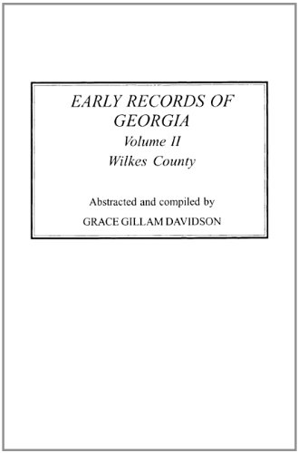 Early Records Of Georgia Wilkes County. In Two Volumes. Volume Ii [Paperback]