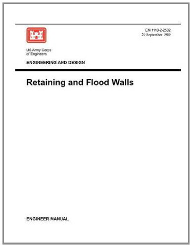 Engineering And Design Retaining Flood Walls (engineer Manual Em 1110-2-2502) [Paperback]