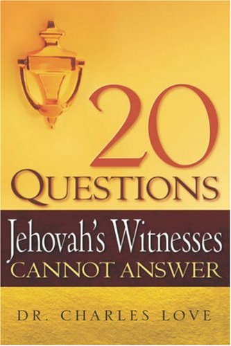 20 Questions Jehovah's Witnesses Cannot Answer [Paperback]