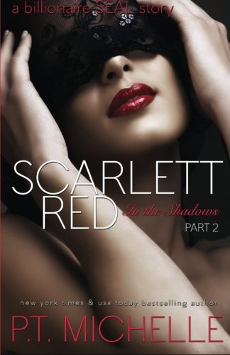 Scarlett Red A Billionaire Seal Story, Part 2 (in The Shadows) (volume 2) [Paperback]