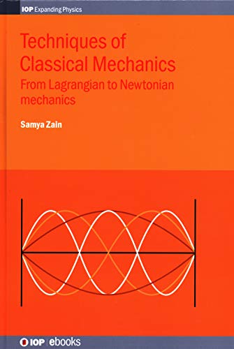 Classical Mechanics From Lagrangian to Newtonian Mechanics [Hardcover]