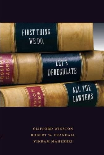 First Thing We Do, Let's Deregulate All the Lawyers [Paperback]