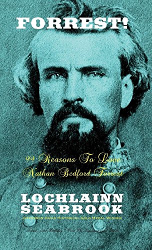 Forrest  99 Reasons To Love Nathan Bedford Forrest [Hardcover]