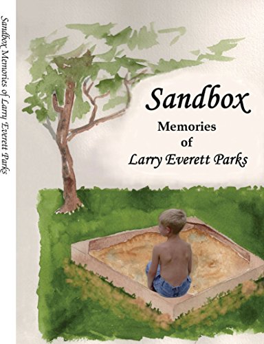 Sandbox Memories Of Larry Everett Parks [Paperback]
