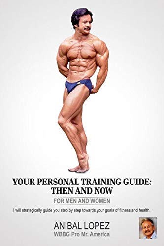 Your Personal Training Guide  Then and Now [Paperback]