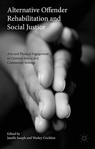 Alternative Offender Rehabilitation and Social Justice Arts and Physical Engage [Hardcover]