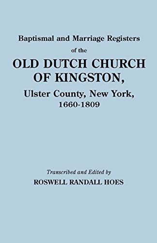 Baptismal and Marriage Registers of the Old Dutch Church of Kingston, Ulster Cou [Hardcover]