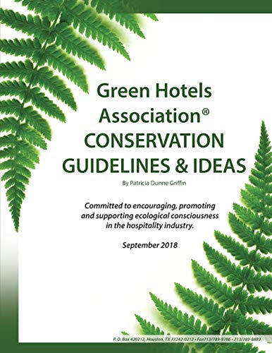 Green Hotels Conservation Guidelines And Ideas Learn How To Green Your Property [Paperback]