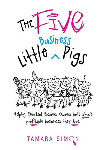 The Five Little Business Pigs Helping Reluctant Business Owners Build Simple Pr [Paperback]
