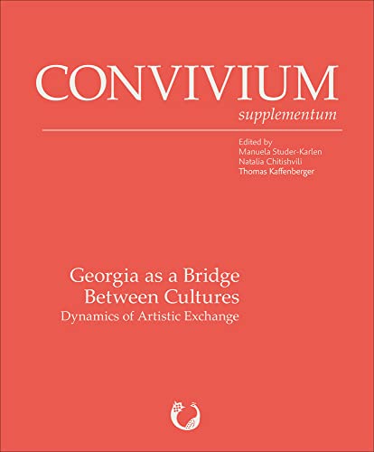 Georgia as a Bridge between Cultures Dynamics of Artistic Exchanges [Paperback]