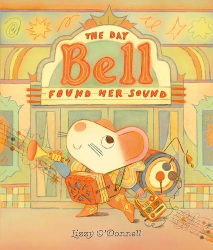 The Day Bell Found Her Sound [Hardcover]