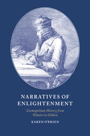 Narratives of Enlightenment Cosmopolitan History from Voltaire to Gibbon [Hardcover]